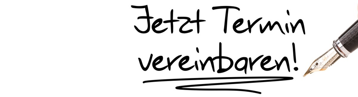 Jetzt Termin vereinbaren!